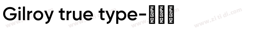 Gilroy true type字体转换
